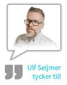 Ulf Seijmer tycker till