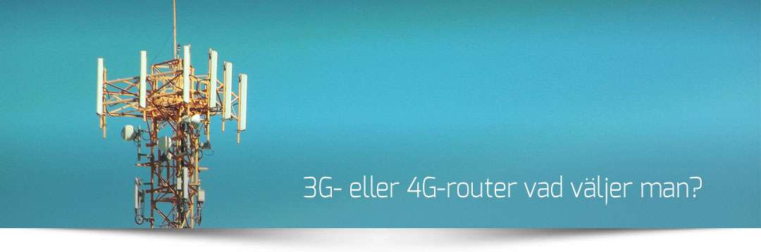 3G eller 4G router, vad välja?